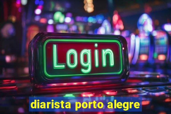 diarista porto alegre